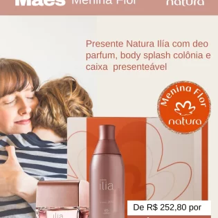 Menina Flor Loja Natura em Goiânia Dia das Mães Presente Natura Ilía com Deo Parfum - Body Splash - Colônia - Caixa Presenteável