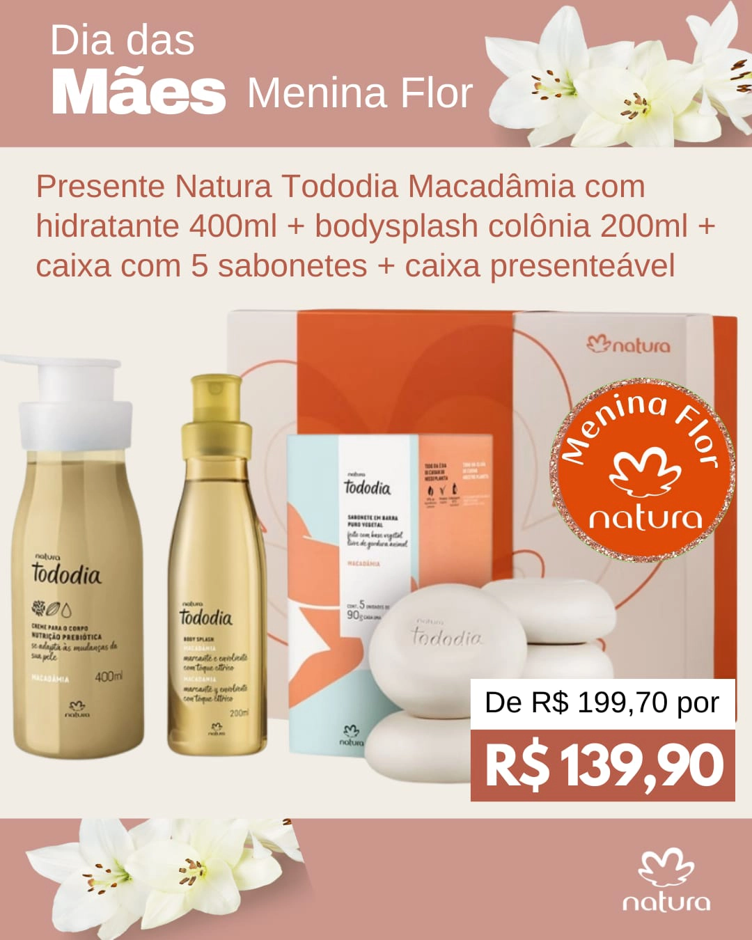 Menina Flor Loja Natura em Goiânia Dia das Mães Presente Natura Tododia Macadâmia com Hidratante 400ml - Body Splash Colônia 200ml - Caixa com 5 Sabonetes - Caixa Presenteável