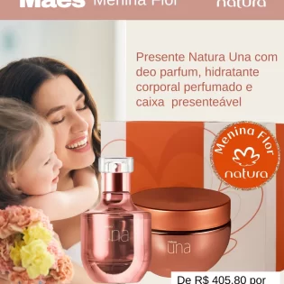 Menina Flor Loja Natura em Goiânia Dia das Mães Presente Natura Una com Deo Parfum - Hidratante Corporal Perfumado - Caixa Presenteável