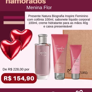 Loja Menina Flor Dia dos Namorados 2025 Presente Natura Biografia Inspire Feminino