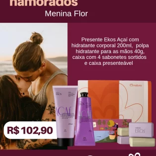 Loja Menina Flor Dia dos Namorados 2025 Presente Natura Ekos Açaí