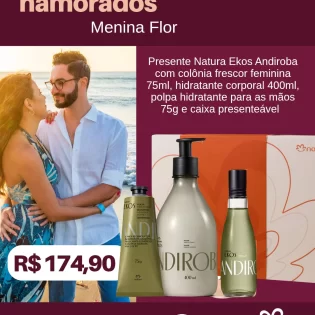 Loja Menina Flor Dia dos Namorados 2025 Presente Natura Ekos Andiroba