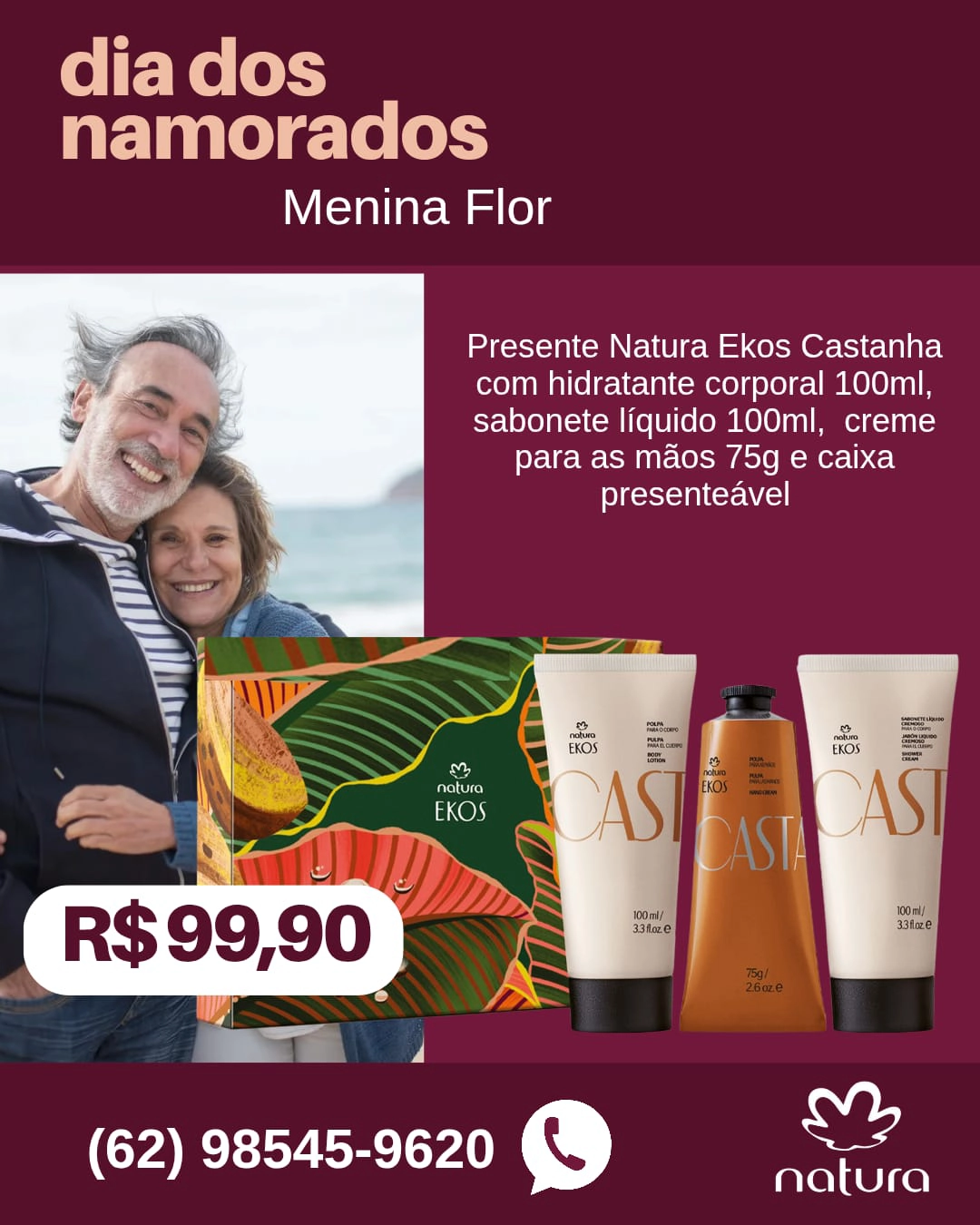 Loja Menina Flor Dia dos Namorados 2025 Presente Natura Ekos Castanha