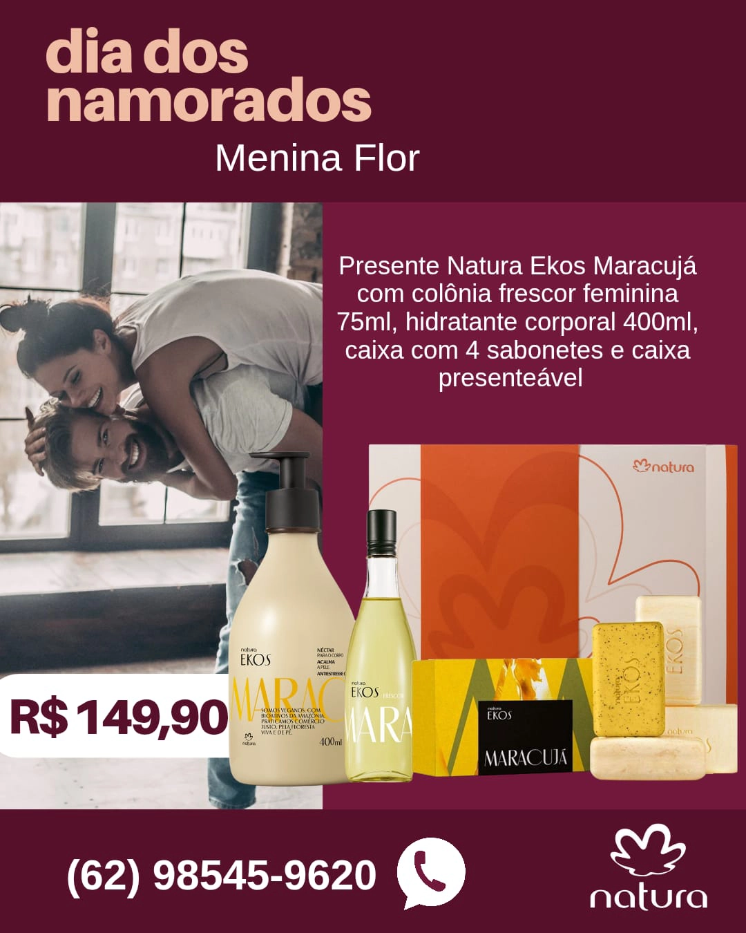 Loja Menina Flor Dia dos Namorados 2025 Presente Natura Ekos Maracujá