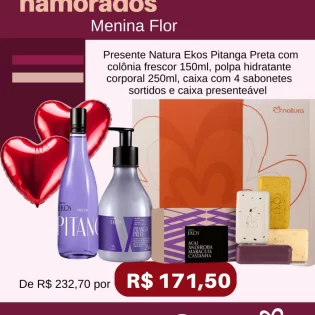 Loja Menina Flor Dia dos Namorados 2025 Presente Natura Ekos Pitanga Preta