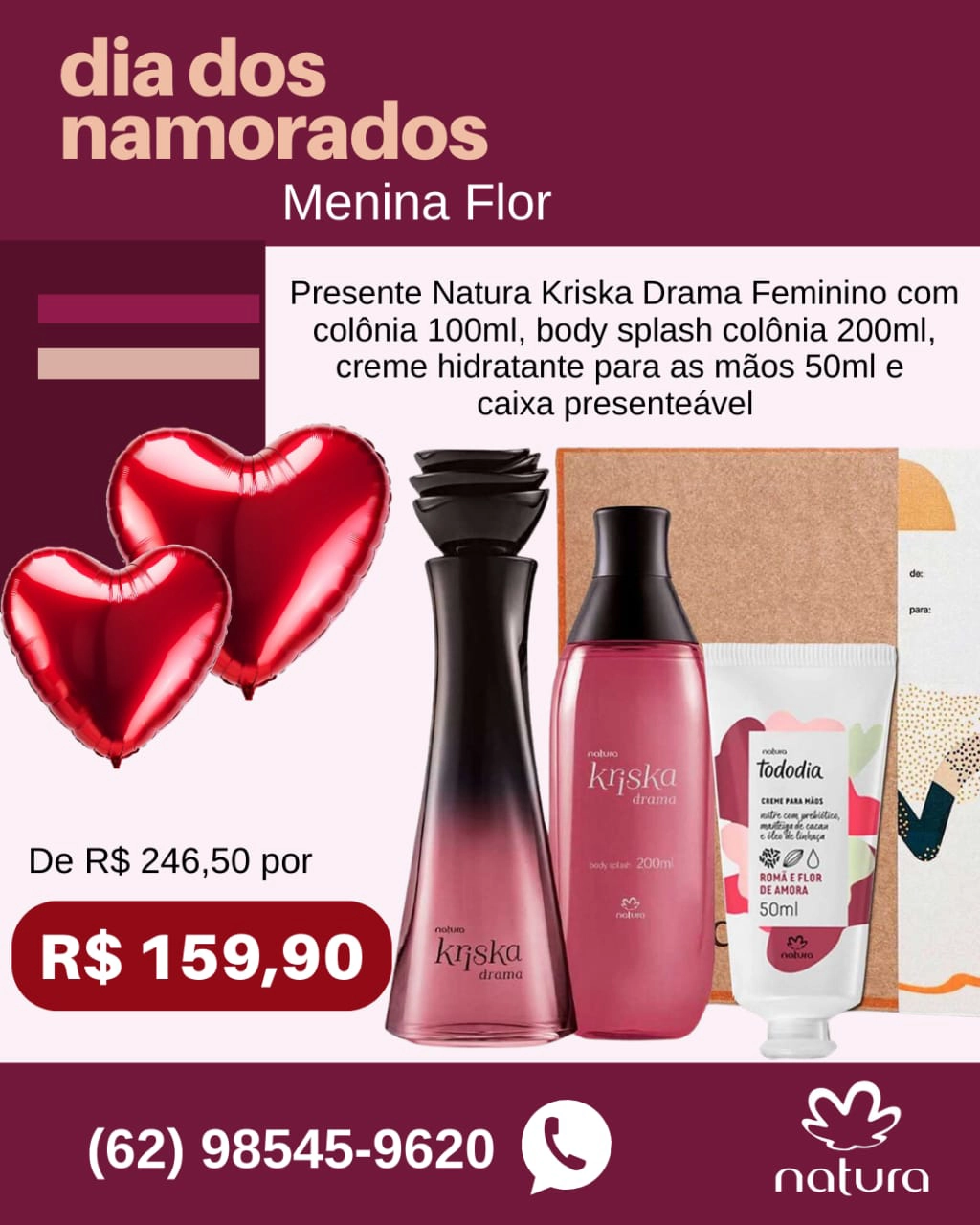 Loja Menina Flor Dia dos Namorados 2025 Presente Natura Kriska Drama Feminino