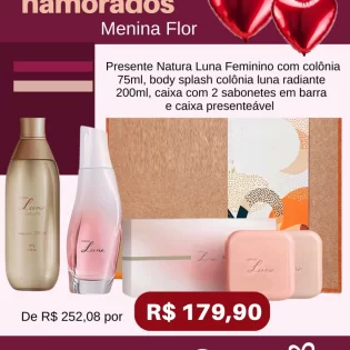 Loja Menina Flor Dia dos Namorados 2025 Presente Natura Luna Feminino com sabonetes