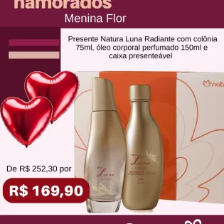 Loja Menina Flor Dia dos Namorados 2025 Presente Natura Luna Radiante