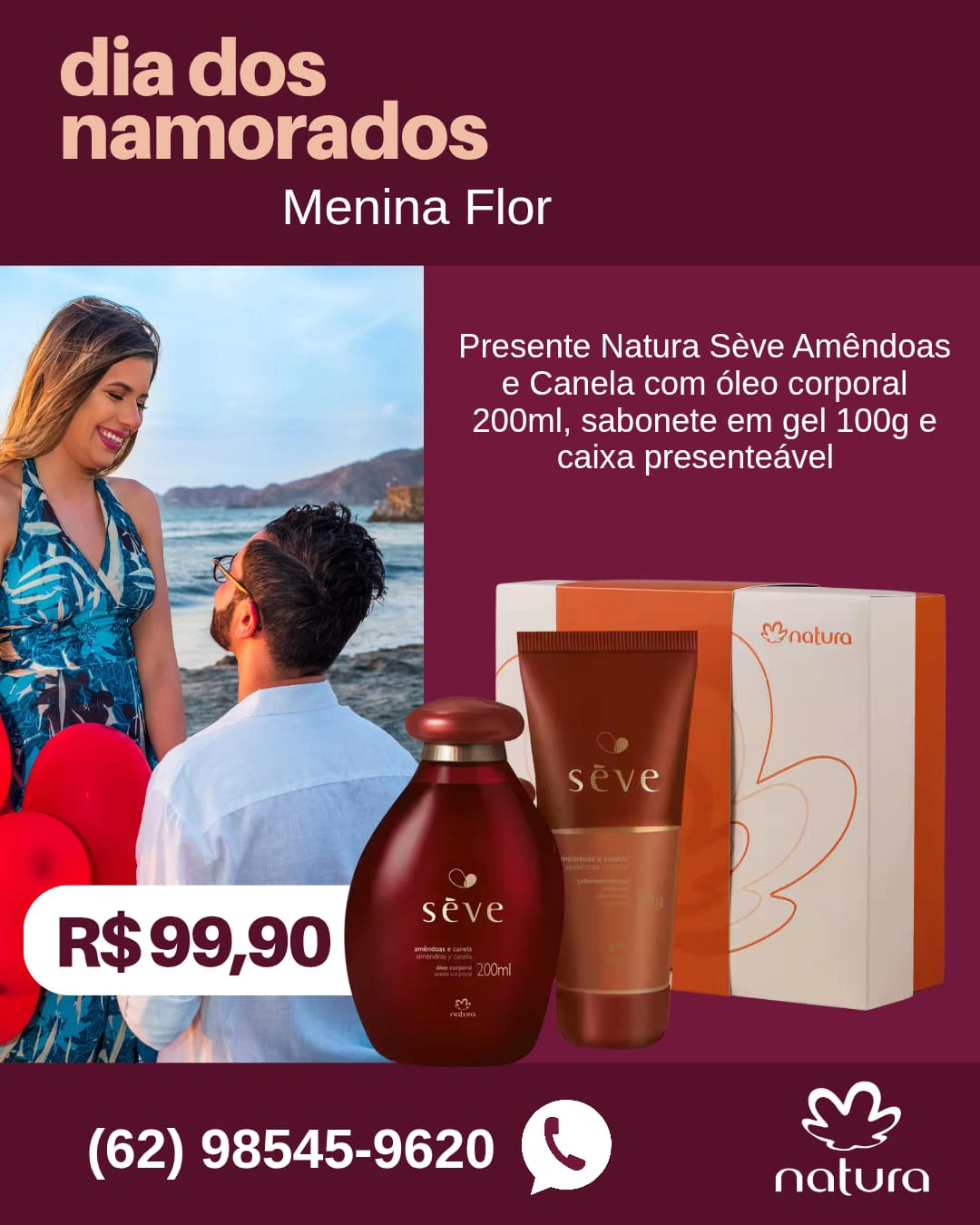 Loja Menina Flor Dia dos Namorados 2025 Presente Natura Sève Amêndoas e Canela